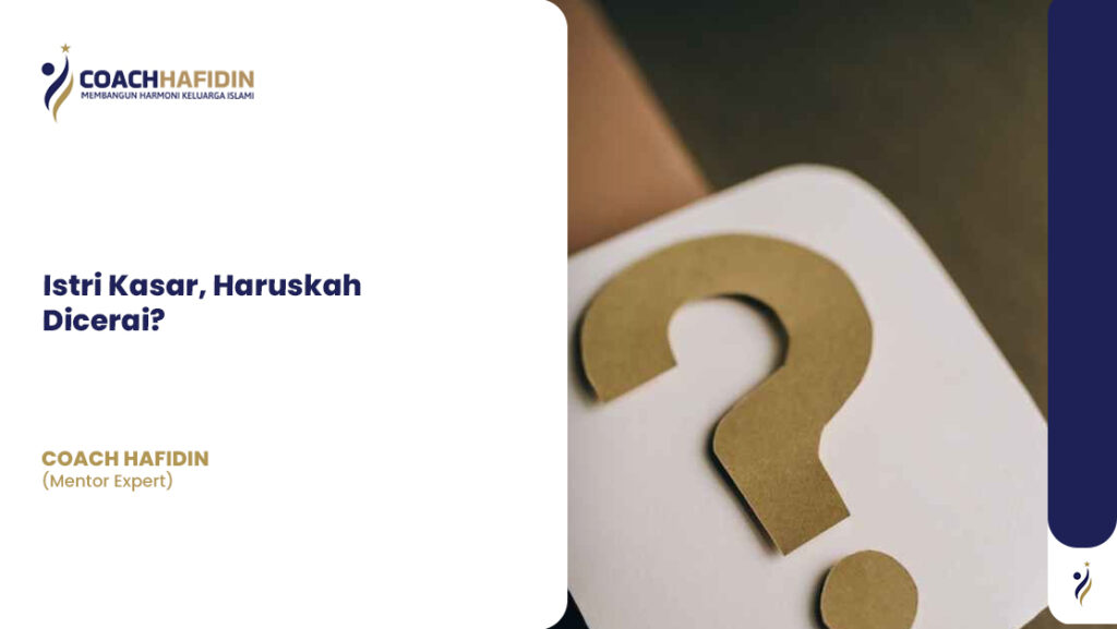 Istri Kasar, Haruskah Dicerai?
