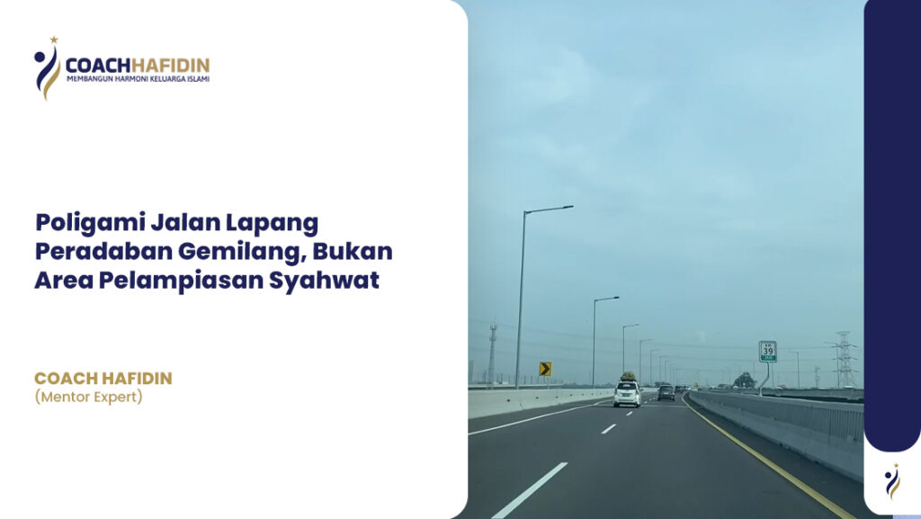 Poligami: Jalan Lapang Peradaban Gemilang, Bukan Pelampiasan Syahwat