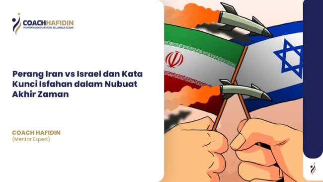 Perang Iran vs Israel dan Kata Kunci Isfahan dalam Nubuat Akhir Zaman