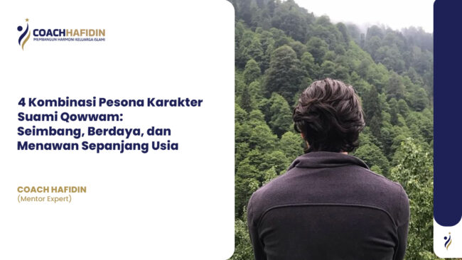 4 Kombinasi Pesona Karakter Suami Qowwam