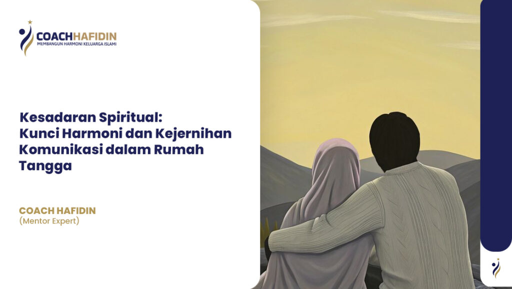 Kesadaran Spiritual: Kunci Harmoni dan Kejernihan Komunikasi dalam Rumah Tangga