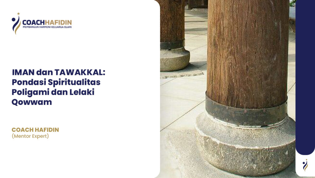 IMAN dan TAWAKKAL: Pondasi Spiritualitas Poligami dan Lelaki Qowwam