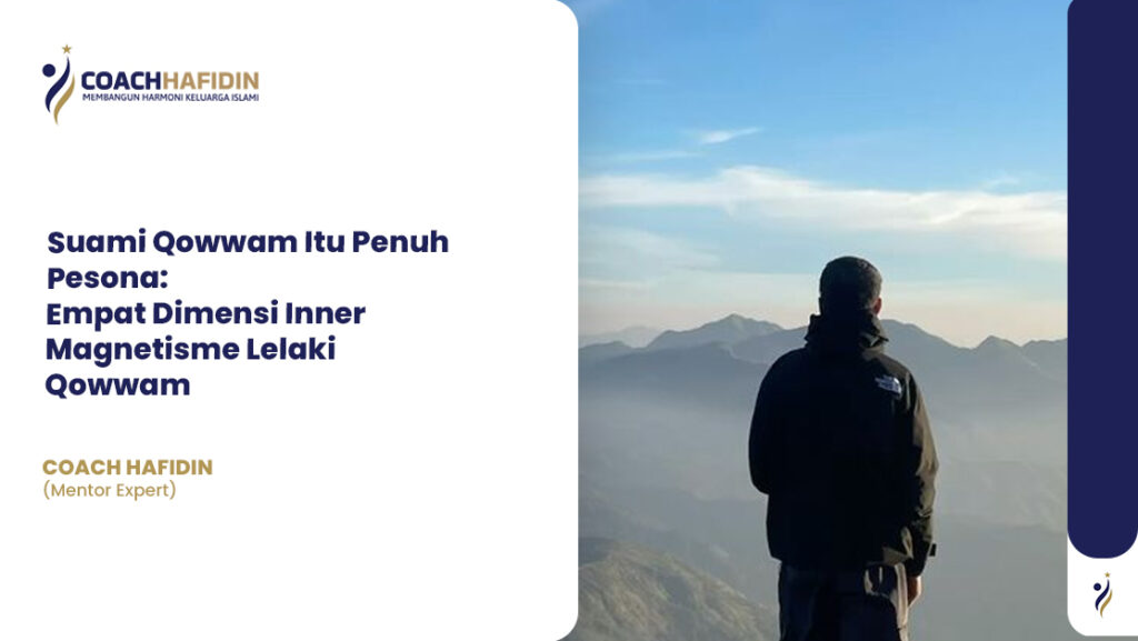 Suami Qowwam Itu Penuh Pesona: