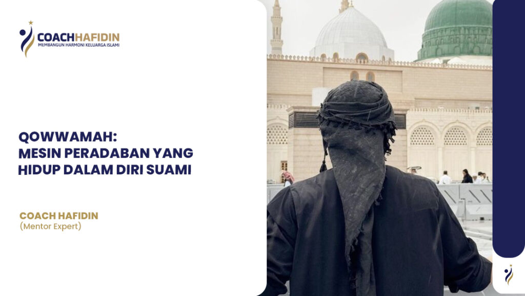 QOWWAMAH: Mesin Peradaban yang Hidup dalam Diri Suami