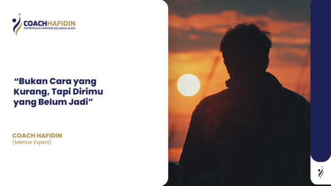 Bukan Cara yang Kurang, Tapi Dirimu yang Belum Jadi