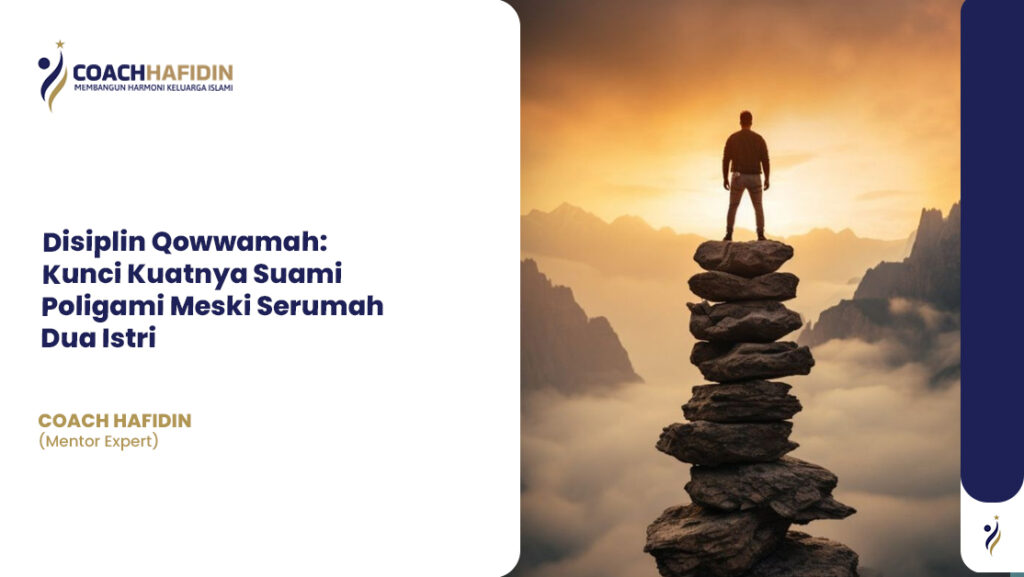 Disiplin Qowwamah: Kunci Kuatnya Suami Poligami Meski Serumah Dua Istri 1 Disiplin Qowwamah: Kunci Kuatnya Suami Poligami Meski Serumah Dua Istri