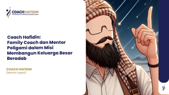 Coach Hafidin: Family Coach dan Mentor Poligami dalam Misi Membangun Keluarga Besar Beradab