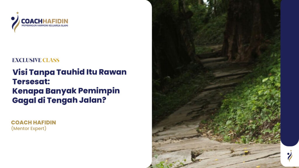 Visi Tanpa Tauhid Itu Rawan Tersesat: 1 Visi Tanpa Tauhid Itu Rawan Tersesat:
