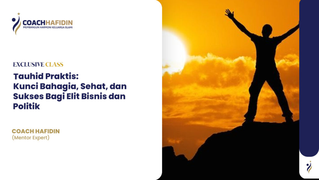 Tauhid Praktis: Kunci Bahagia, Sehat, dan Sukses 1 Tauhid Praktis: Kunci Bahagia, Sehat, dan Sukses