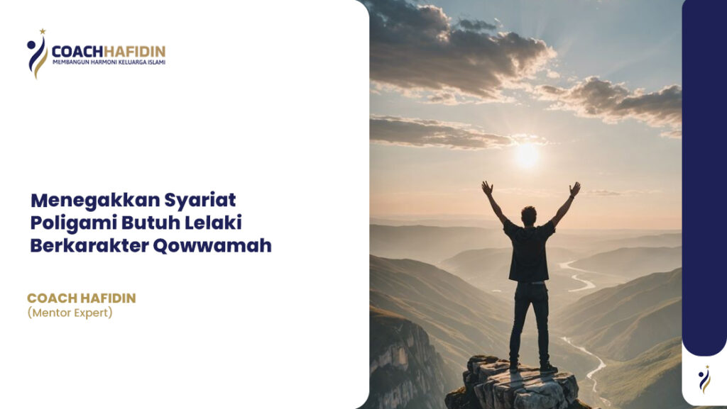 Menegakkan Syariat Poligami Butuh Lelaki Berkarakter Qowwamah