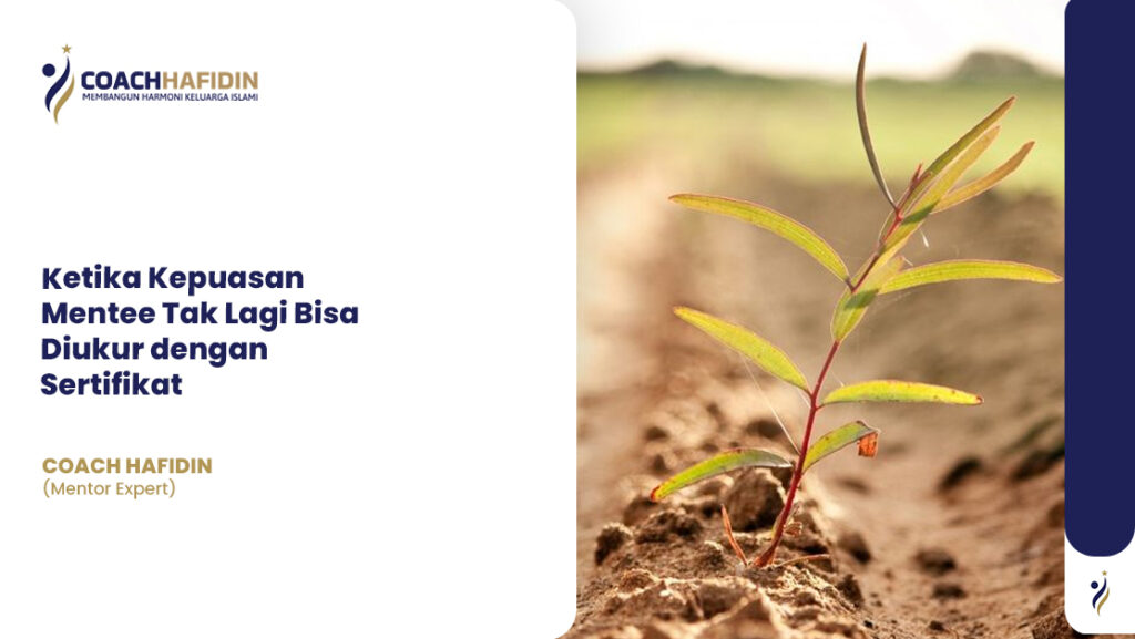 Ketika Kepuasan Mentee Tak Lagi Bisa Diukur dengan Sertifikat