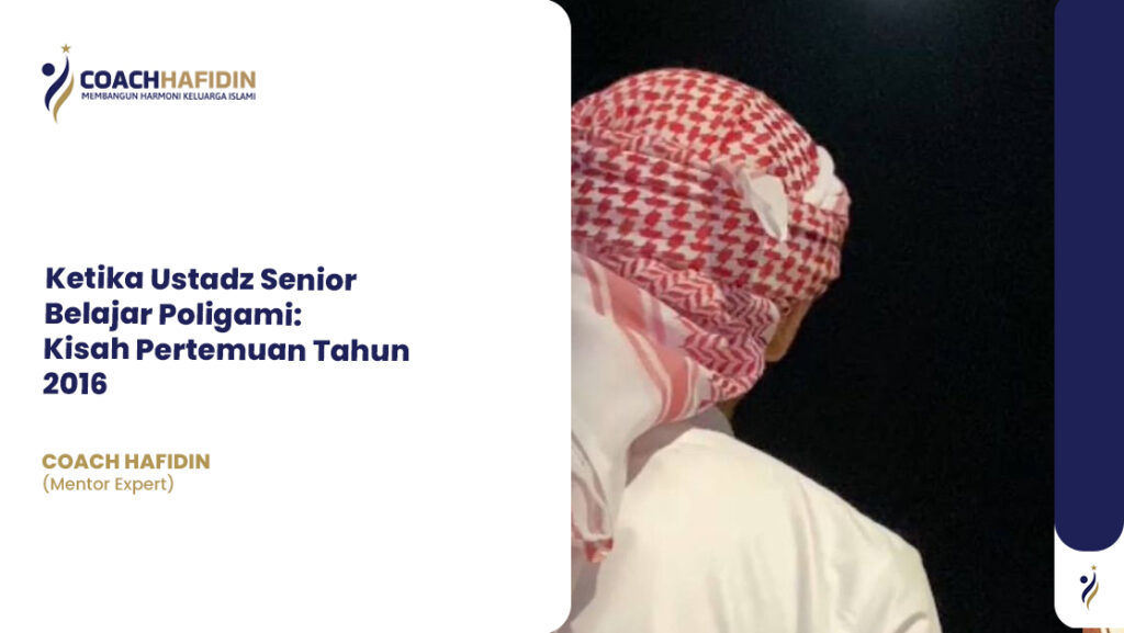 Ketika Ustadz Senior Belajar Poligami: Kisah Pertemuan Tahun 2016