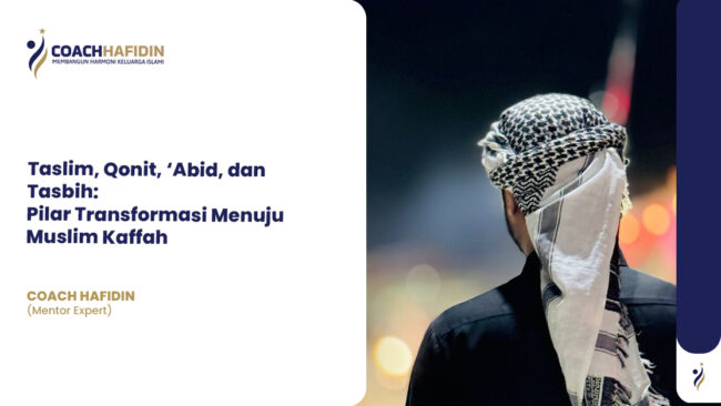 Taslim, Qonit, ‘Abid, dan Tasbih Pilar Transformasi Menuju Muslim Kaffah