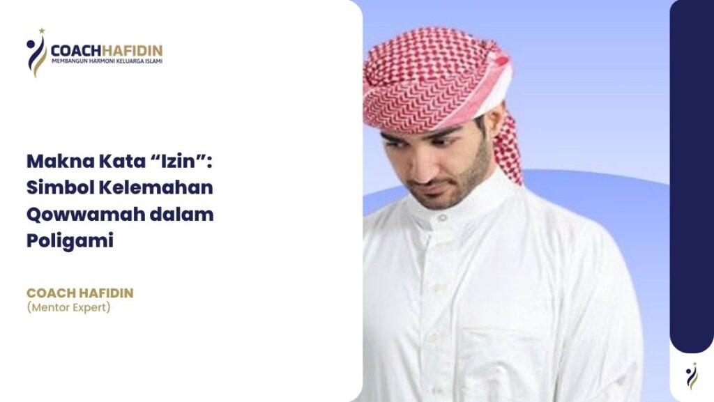 Makna Kata “Izin”: Simbol Kelemahan Qowwamah dalam Poligami 1 Makna Kata “Izin”: Simbol Kelemahan Qowwamah dalam Poligami