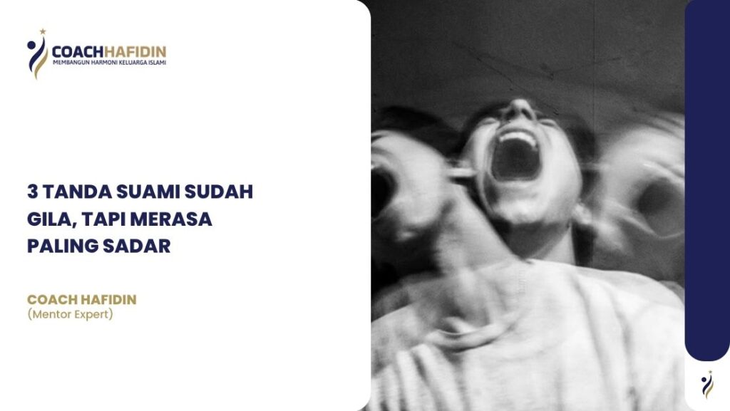 3 TANDA SUAMI SUDAH GILA, TAPI MERASA PALING SADAR