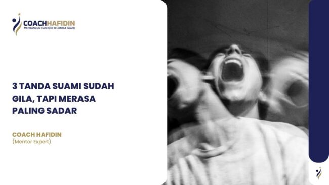 3 TANDA SUAMI SUDAH GILA, TAPI MERASA PALING SADAR