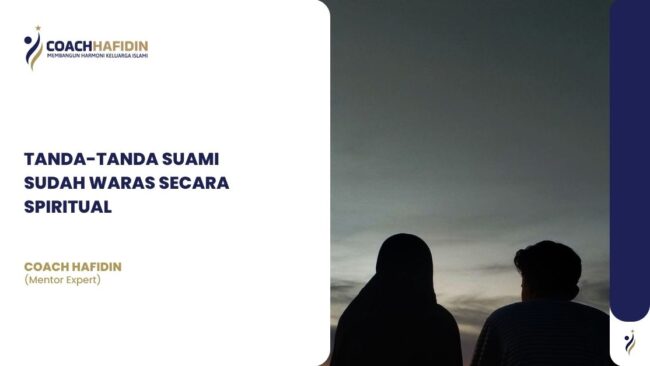 TANDA-TANDA SUAMI SUDAH WARAS SECARA SPIRITUAL