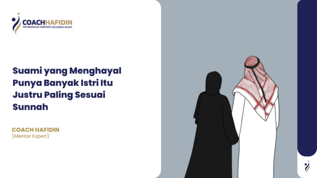 Suami yang Menghayal Punya Banyak Istri Itu Justru Paling Sesuai Sunnah