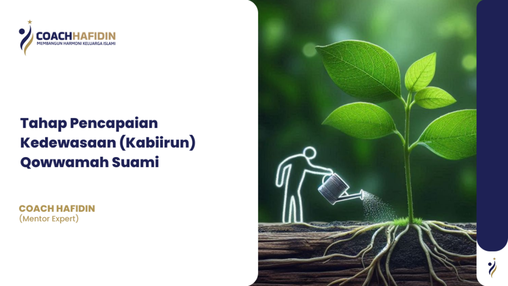 Tahap Pencapaian Kedewasaan (Kabiirun) Qowwamah Suami