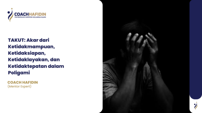 TAKUT: Akar Ketidakmampuan dalam Poligami — dan Empat Keberanian sebagai Solusinya