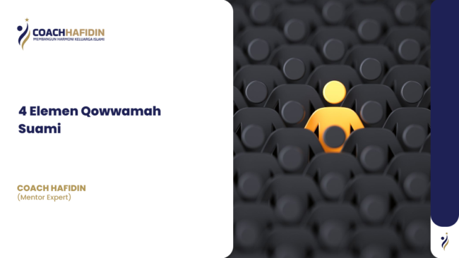 4 Elemen Qowwamah Suami — Pilar Kepemimpinan, Kedewasaan, Keadilan, dan Keberadaban