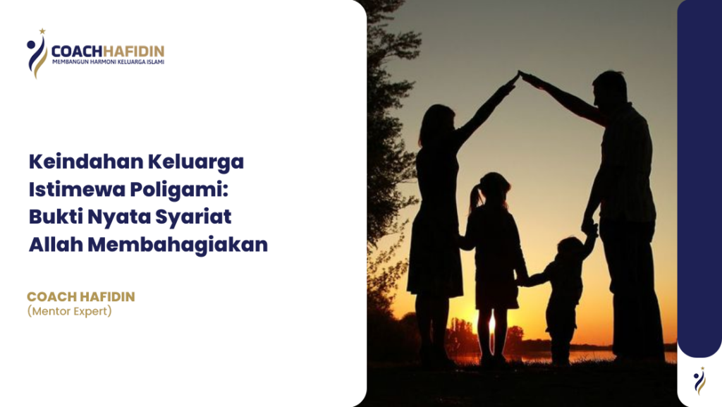 Keindahan Keluarga Istimewa Poligami: Bukti Nyata Syariat Allah Membahagiakan