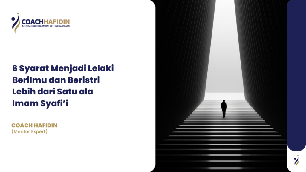 6 Syarat Menjadi Lelaki Berilmu dan Beristri Lebih dari Satu ala Imam Syafi’i 1 6 Syarat Menjadi Lelaki Berilmu dan Beristri Lebih dari Satu ala Imam Syafi’i
