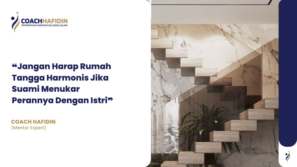 ❝Jangan Harap Rumah Tangga Harmonis Jika Suami Menukar Perannya Dengan Istri❞
