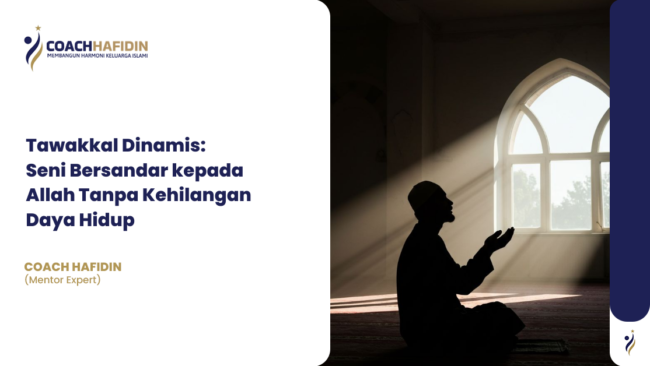 Tawakkal Dinamis: Seni Bersandar kepada Allah Tanpa Kehilangan Daya Hidup