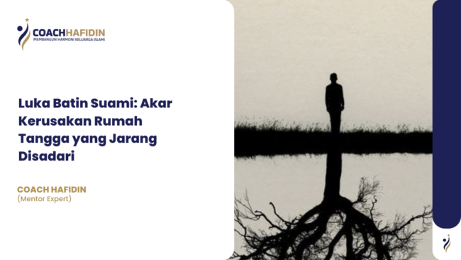 Luka Batin Suami: Akar Kerusakan Rumah Tangga yang Jarang Disadari