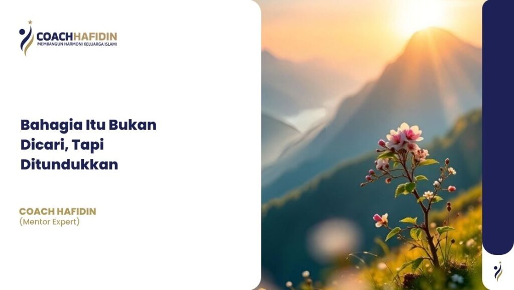 Bahagia ditundukkan dengan ridlo tawakkal dan memberi pada Allah