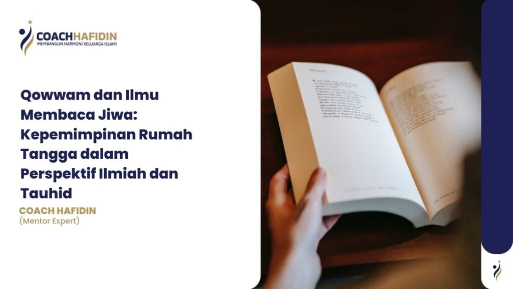 Qowwam dan Ilmu Membaca Jiwa: Kepemimpinan Rumah Tangga dalam Perspektif Ilmiah dan Tauhid