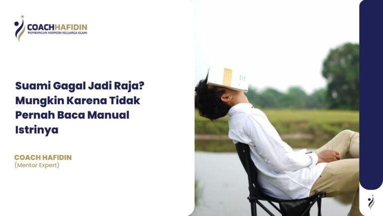 Suami Gagal Jadi Raja? Mungkin Karena Tidak Pernah Baca Manual Istrinya