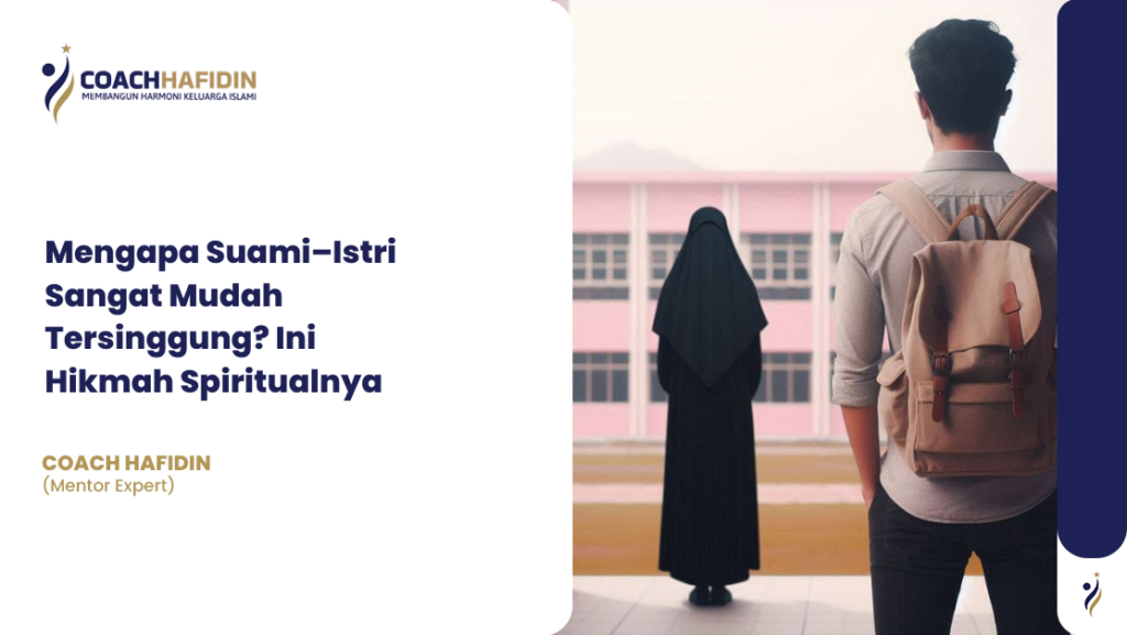 Mengapa Suami–Istri Sangat Mudah Tersinggung?